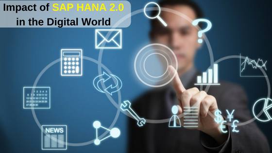 Impact of SAP HANA 2.0 in the Digital World