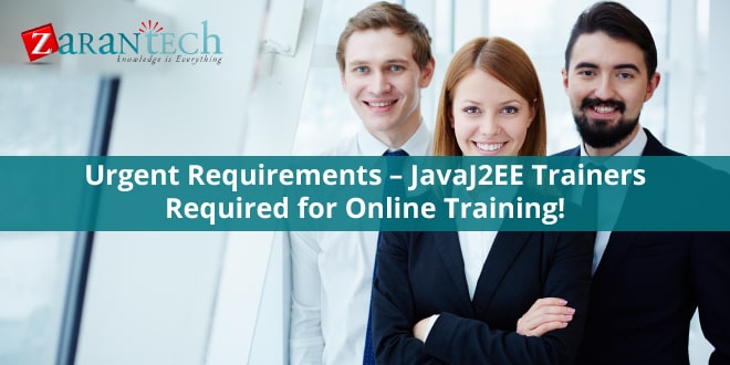 Urgent Requirements – Java/J2EE Trainers Required for Online Training!