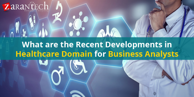 What-are-the-recent-developments-in-Healthcare-Domain-for-Business-Analysts