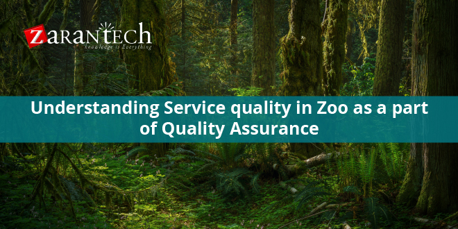 Understanding Service quality in Zoo as a part of Quality Assurance