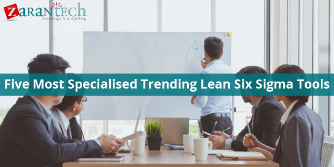 Five Most Specialised Trending Lean Six Sigma Tools