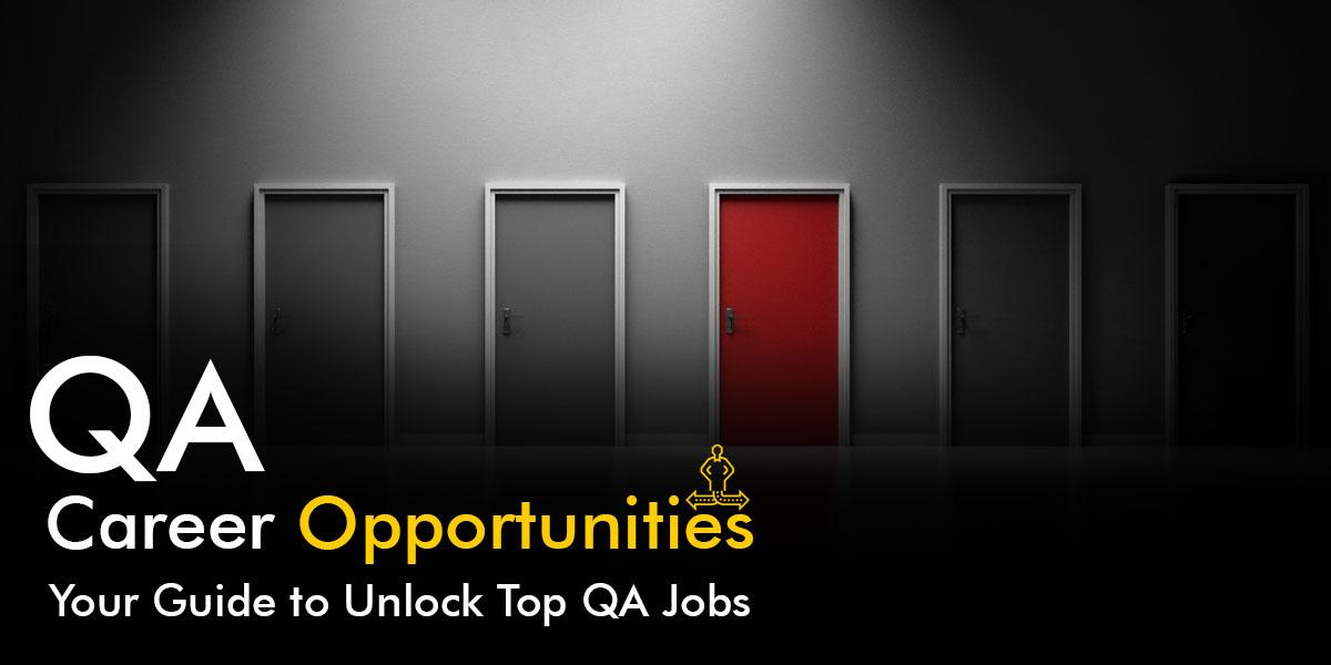 QA Career Opportunities - Your Guide to unlock Top QA Job
