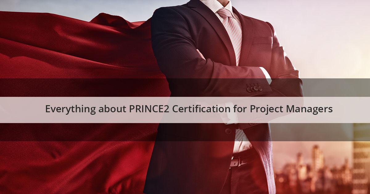 Everything about PRINCE2 Certification for Project Managers