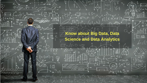 Know about Big Data, Data Science and Data Analytics