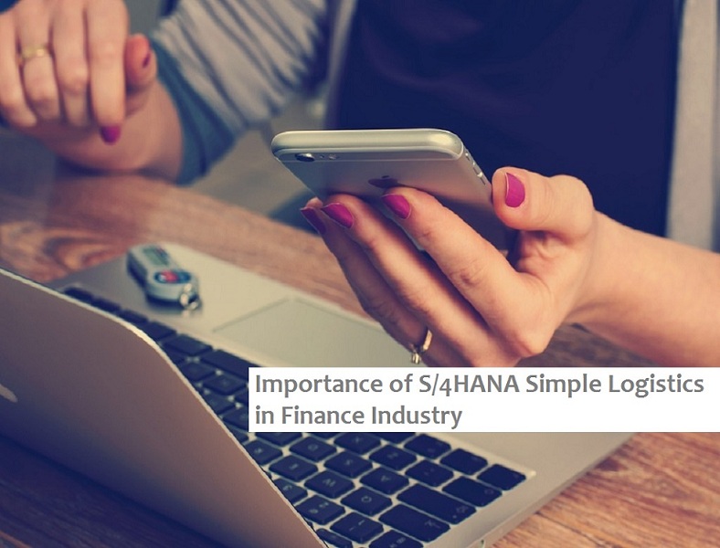 Importance of S4HANA Simple Logistics in Finance Industry