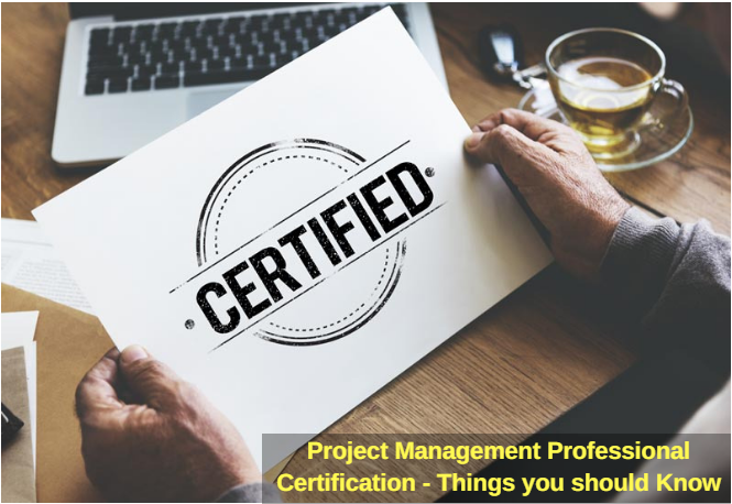 Project Management Professional Certification - Things you should know