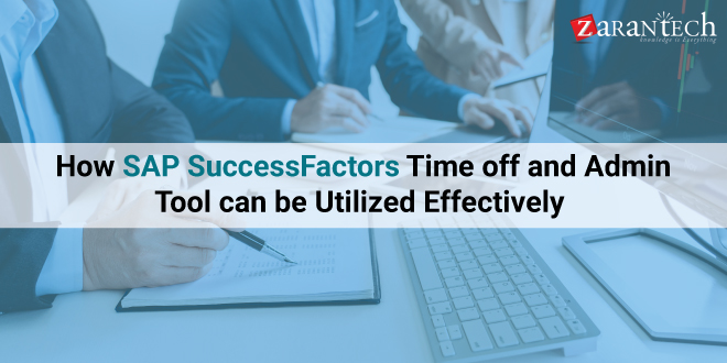 How sap successfactors time off and admin tool can be utilized effectively-ZaranTech