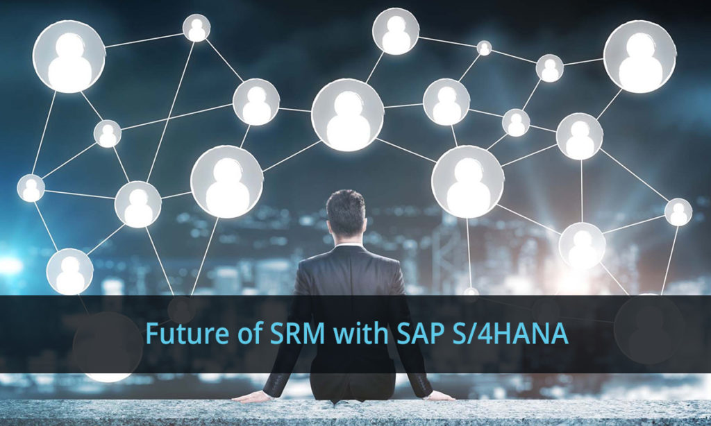 Future of SRM with SAP S4HANA