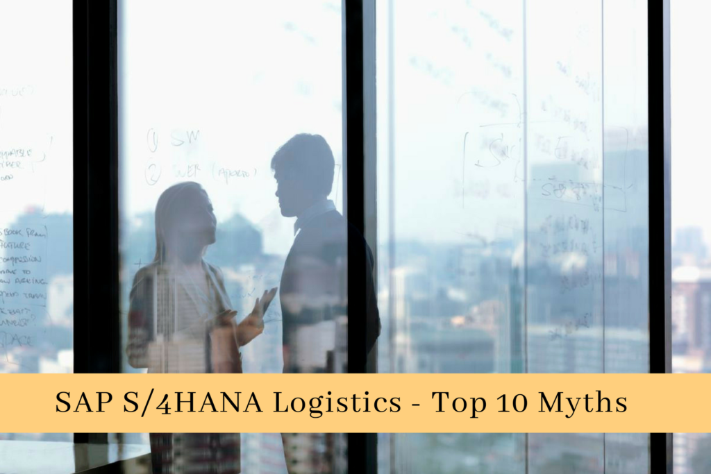 SAP S/4HANA Logistics - Top 10 Myths