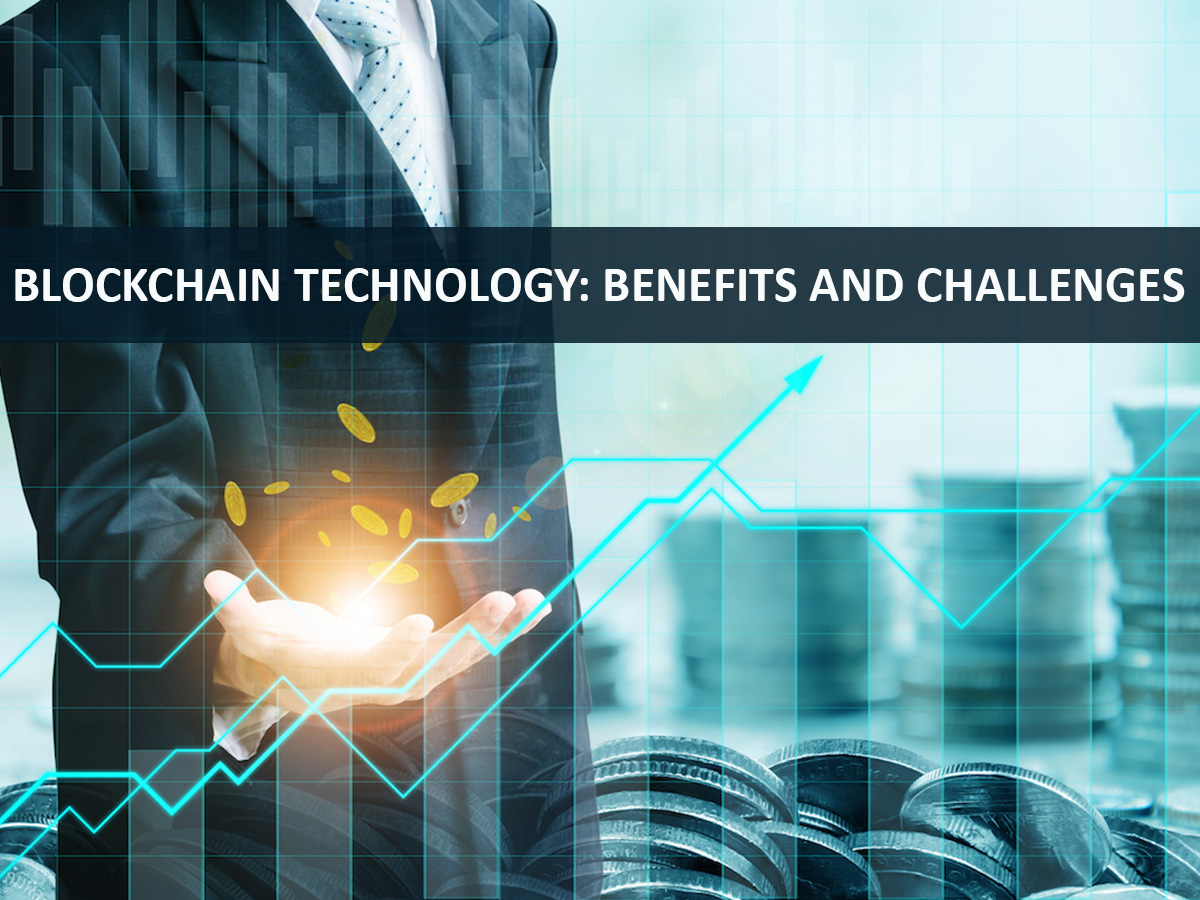 Blockchain Technology Benefits and Challenges