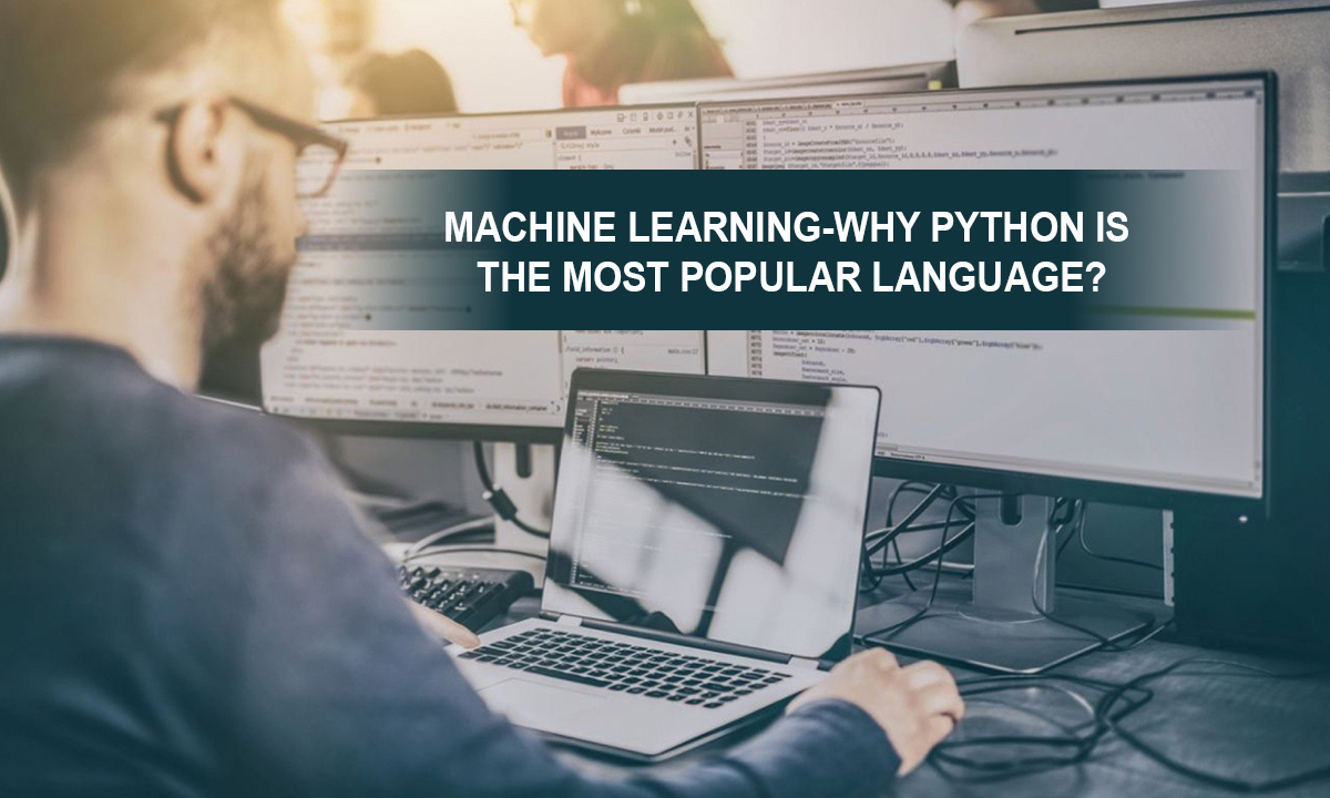 Machine Learning-Why Python is the most popular language