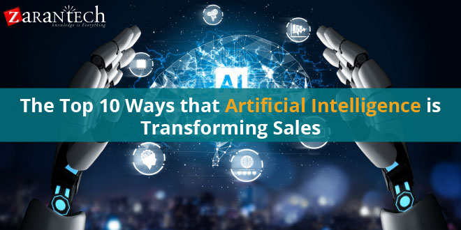 The top 10 ways that artificial intelligence is transforming sales|ZaranTech