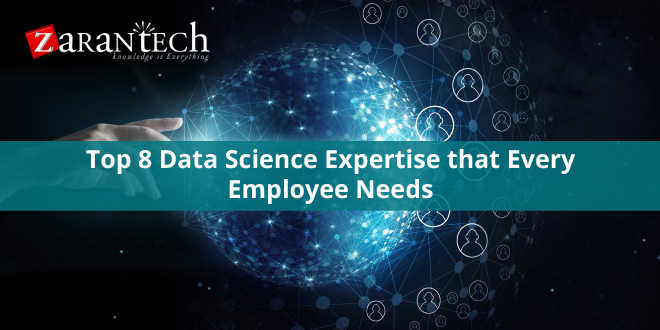 Top 8 Data science expertise that every employee needs