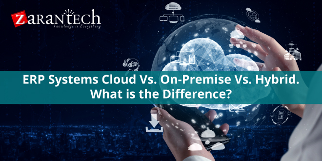 ERP-Systems-Cloud-Vs.-On-Premise-Vs.-Hybrid.-What-is-the-Difference.