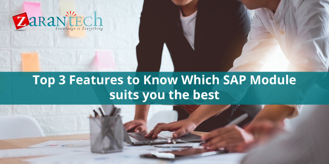 Top 3 Features to Know Which SAP Module suits you the best