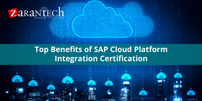Top Benefits of SAP Cloud Platform Integration Certification
