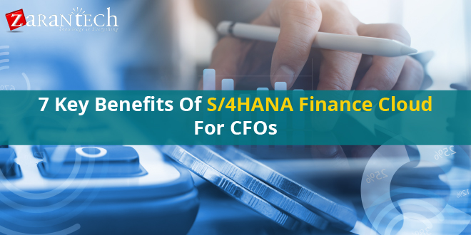 7 Key Benefits Of S/4HANA Finance Cloud For CFOs