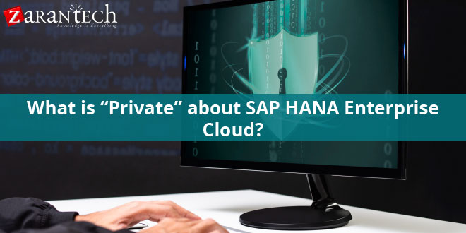 What is "Private" about SAP HANA Enterprise Cloud?