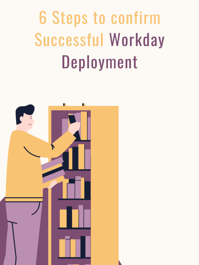 6 Steps to confirm Successful Workday Deployment