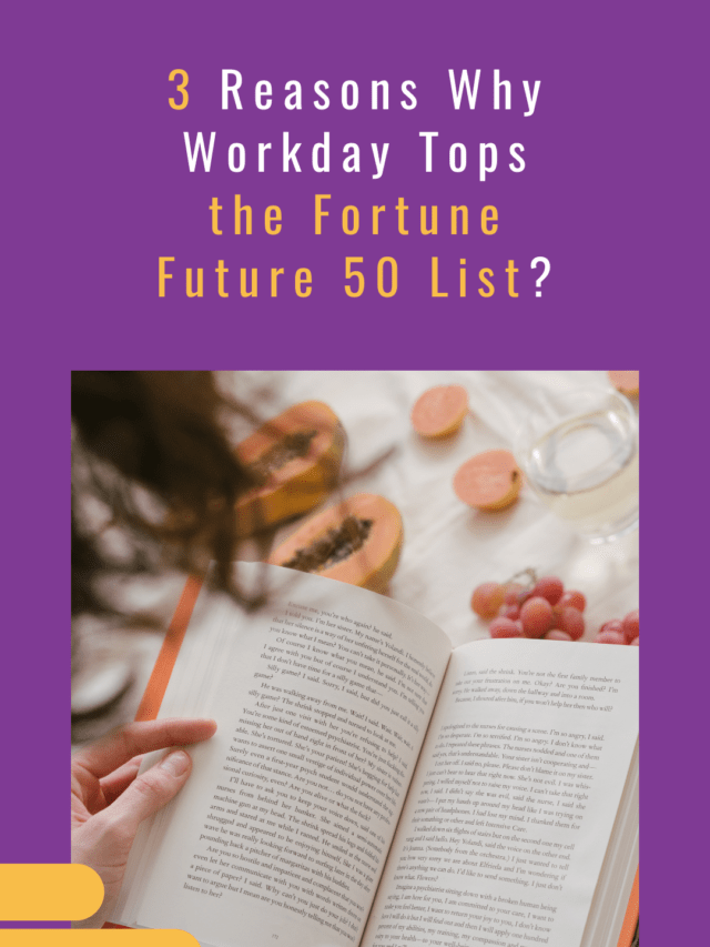 3 Reasons Why Workday Tops the Fortune Future 50 List?