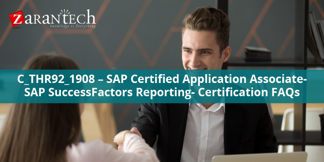 C_THR92_1908 – SAP Certified Application Associate- SAP SuccessFactors Reporting- Certification FAQs