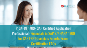 P_S4FIN_1709- SAP Certified Application Professional- Financials in SAP S/4HANA 1709 for SAP ERP Financials Experts Exam- Certification FAQs
