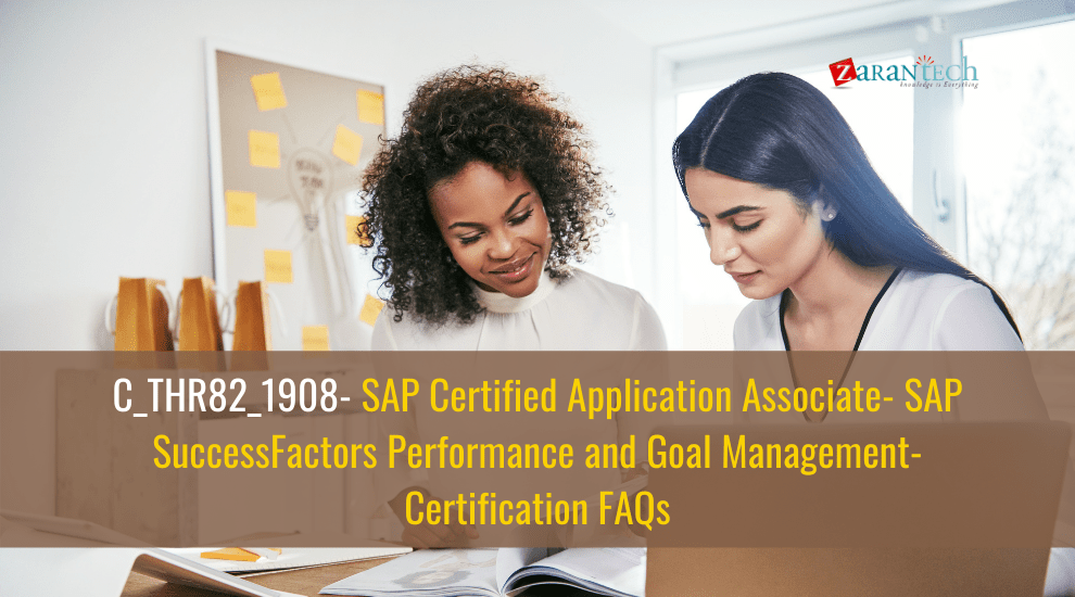 C_THR82_1908- SAP Certified Application Associate- SAP SuccessFactors Performance and Goal Management- Certification FAQs