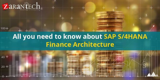 All you need to know about SAP S/4HANA Finance Architecture