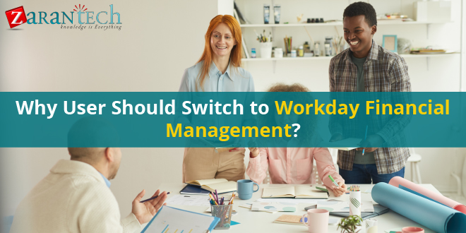 Why User Should Switch to Workday Financial Management?