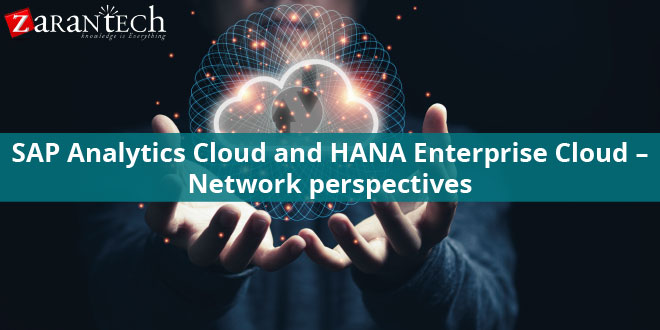 SAP Analytics Cloud and HANA Enterprise Cloud – Network perspectives