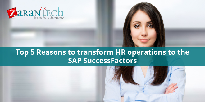 Top 5 Reasons to transform HR operations to the SAP SuccessFactors