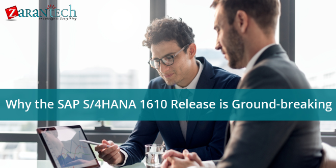 Why the SAP S/4HANA 1610 Release is Ground-breaking